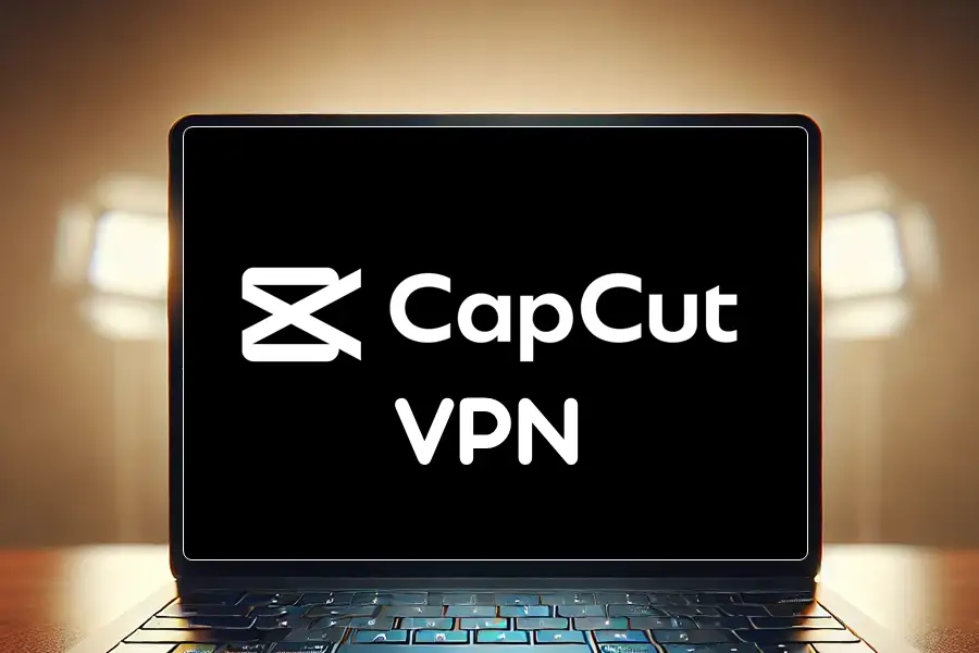 5个最佳免费VPN应用程序用于2025年的Capcut